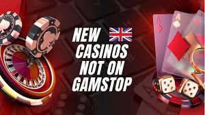 Exploring Casinos Not Registered on Gamstop What You Need to Know