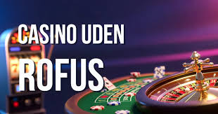 Casino Uden ROFUS - Spil Uden Bekymringer