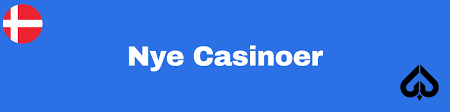 Nye Casinoer i Danmark - En Guide til de Bedste Nye Spiloplevelser